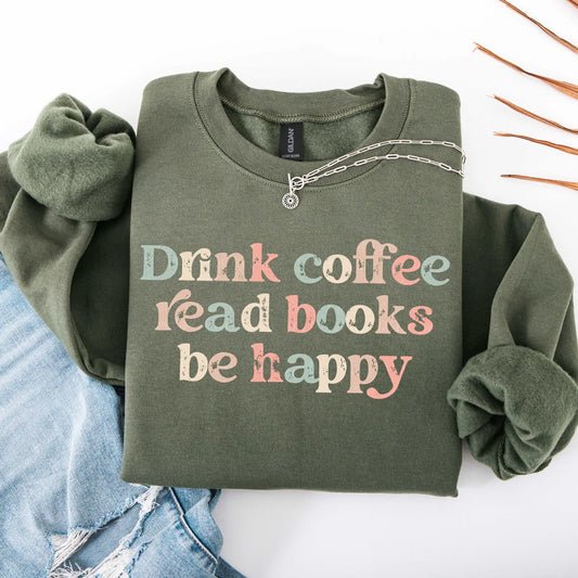 Drink Coffee, Read Books, Be Happy